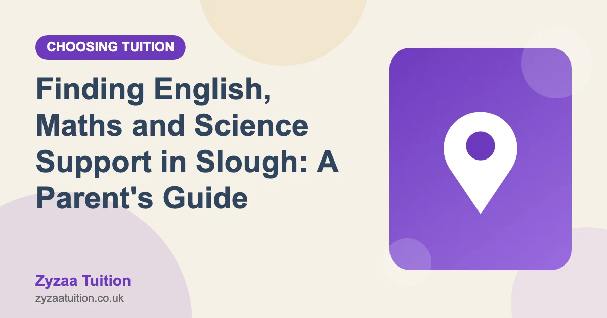 Illustration of a map pin beside the title Finding English, Maths and Science Support in Slough: A Parent's Guide